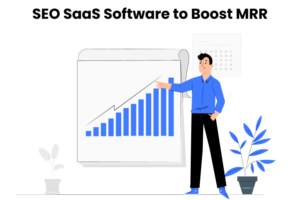 How SEO SaaS software can boost MRR for businesses